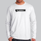 No Comment Funny Programmer Full Sleeve T-Shirt For Men Online India