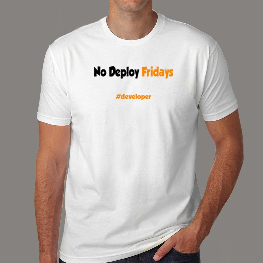 No Deploy Fridays Funny Programming Joke T-Shirt For Men - TEEZ.in