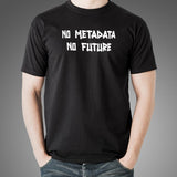 No Metadata No Future T-Shirt For Men Online India