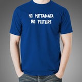 No Metadata No Future T-Shirt For Men