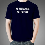 No Metadata No Future T-Shirt For Men