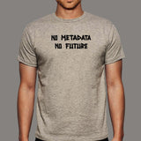 No Metadata No Future T-Shirt For Men