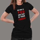No One Is You And That Is Your Power Inspirational Women's T-Shirt Online