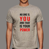 No One Is You And That Is Your Power Inspirational Men's T-Shirt Online