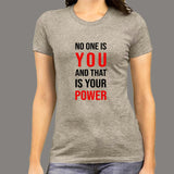 No One Is You And That Is Your Power Inspirational Women's T-Shirt