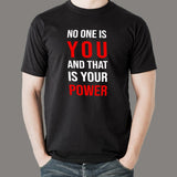 No One Is You And That Is Your Power Inspirational Men's T-Shirt