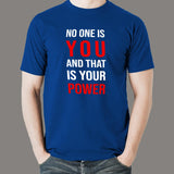No One Is You And That Is Your Power Inspirational Men's T-Shirt