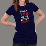 No One Is You And That Is Your Power Inspirational Women's T-Shirt