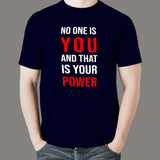 No One Is You And That Is Your Power Inspirational Men's T-Shirt