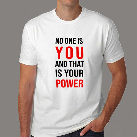No One Is You And That Is Your Power Inspirational Men's T-Shirt Online India