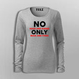 No Hugs And Kisses Only Bugs And Fixes Funny Programmer T-Shirt For Women