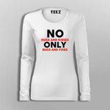 No Hugs And Kisses Only Bugs And Fixes Funny Programmer Fullsleeve T-Shirt For Women India