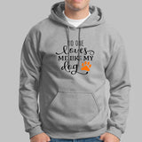 No One Loves Me Like My Dog Hoodies For Men