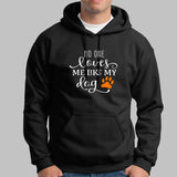 No One Loves Me Like My Dog Hoodies For Men Online India