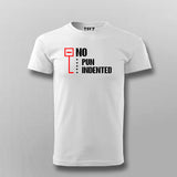 No Pun Indented T-shirt For Men