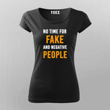 No Time For Fake And Negative People Inspirational Quotes T-Shirt For Women Online India