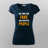 No Time For Fake And Negative People Inspirational Quotes T-Shirt For Women