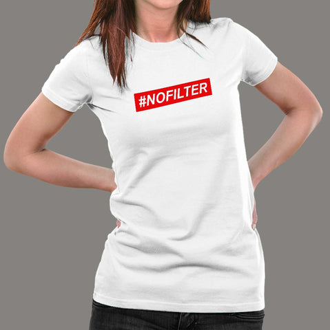 #NoFilter T-Shirt For Women Online India