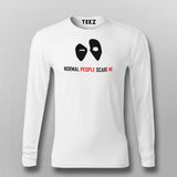 Normal People Scare Me Full Sleeve T-Shirt For Men Online