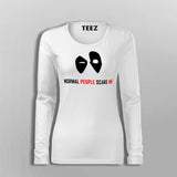 Normal People Scare Me T-Shirt For Women