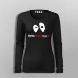 Normal People Scare Me T-Shirt For Women