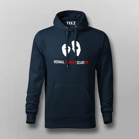 Normal people scare me hoodie deals