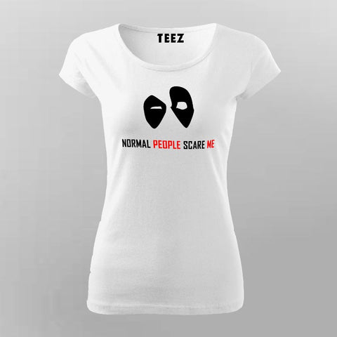 Normal People Scare Me T-Shirt For Women