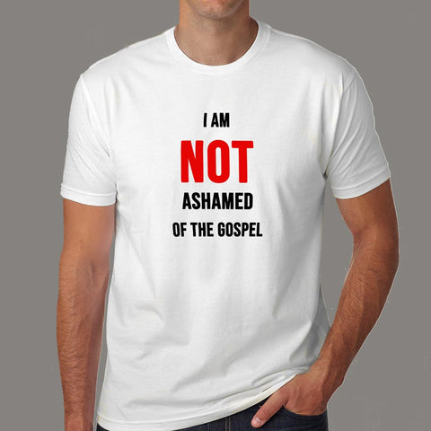 I Am Not Ashamed Of The Gospel Christian T-Shirt For Men Online India