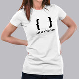 Braces Not A Chance Funny Python Programmer Syntax T-Shirt For Women