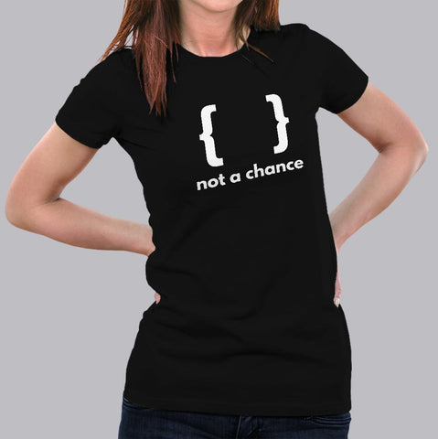 Braces Not A Chance Funny Python Programmer Syntax T-Shirt For Women Online India