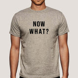 NOW WHAT Men's T-shirt