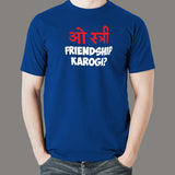 O stree Friendship Karoge Hindi T-shirts For Men