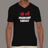 O stree Friendship Karoge Hindi V Neck T-shirts For Men online