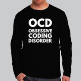 Obsessive Coding Disorder Men's Geeky and Nerdy Full Sleeve T-Shirt  Online India
