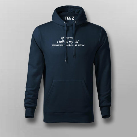 Of Course I Talk To Myself Funny Hoodies For Men