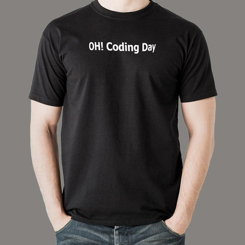 Oh Coding Day Funny Coding Programming Men's T-Shirt Online India