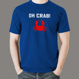 Oh Crab Funny T-Shirt For Men