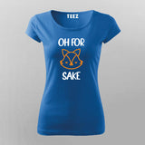 Oh For Fox Sake T-Shirt For Women
