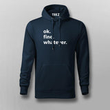 Ok. Fine. Whatever. Attitude Hoodies For Men