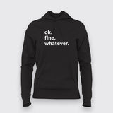 Ok. Fine. Whatever. Attitude Hoodie For Women Online India