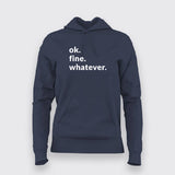 Ok. Fine. Whatever. Attitude T-Shirt For Women
