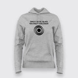 Once You Go Black You Dont Come Back Funny Black Hole T-Shirt For Women