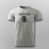 Once You Go Black You Dont Come Back Funny Black Hole T-Shirt For Men