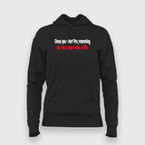 Once You Start Programming You No Longer Have A life Hoodie For Women Online India