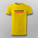 Once You Start Programming You No Longer Have A life T-shirt For Men Online India