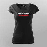 Once You Start Programming You No Longer Have A life T-Shirt For Women Online Teez