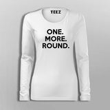 One More Round Fullsleeve T-Shirt For Women Online