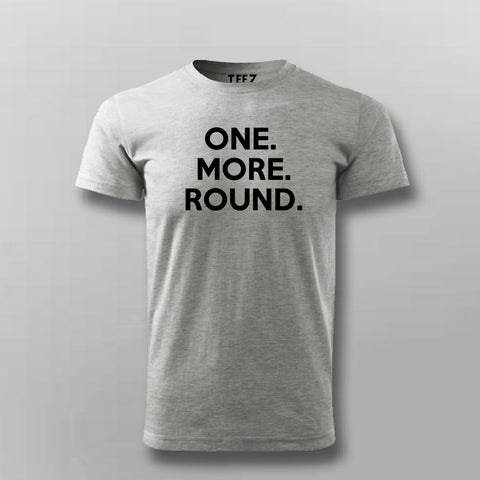 One More Round T-Shirt For Men Online India