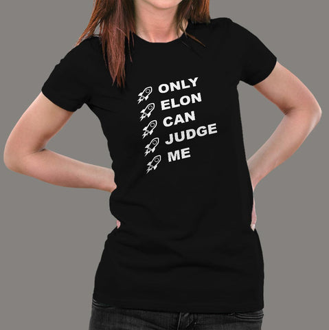 Only Elon Can Judge Me Elon Musk T-Shirt For Women Online India