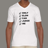Only Elon Can Judge Me Elon Musk V Neck T-Shirt For Men Online